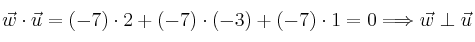 \vec{w} \cdot \vec{u}= (-7) \cdot 2+ (-7) \cdot (-3) +(-7) \cdot 1 = 0 \Longrightarrow \vec{w} \perp \vec{u}