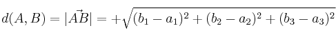 d(A,B) = |\vec{AB}| = +\sqrt{(b_1-a_1)^2+(b_2-a_2)^2+(b_3-a_3)^2}