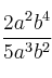 \frac{2a^2b^4}{5a^3b^2}