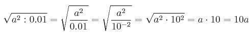 \sqrt{a^2 : 0.01}=\sqrt{\frac{a^2}{0.01}}=\sqrt{\frac{a^2}{10^{-2}}}= \sqrt{a^2 \cdot 10^2} =a \cdot 10 = 10a
