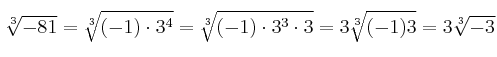\sqrt[3]{-81}=\sqrt[3]{(-1) \cdot 3^4}=\sqrt[3]{(-1) \cdot 3^3 \cdot 3}=3\sqrt[3]{(-1) 3}=3 \sqrt[3]{-3}