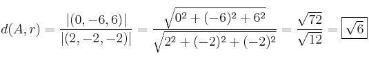 d(A,r) =\frac{|(0,-6,6)|}{|(2,-2,-2)|} = \frac{\sqrt{0^2+(-6)^2+6^2}}{\sqrt{2^2+(-2)^2+(-2)^2}} = \frac{\sqrt{72}}{\sqrt{12}} = \fbox{\sqrt{6}}