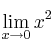 \lim\limits_{x \rightarrow 0} x^2