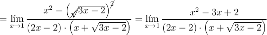 =\lim_{x \rightarrow 1} \frac{x^2-\left( \cancel{\sqrt}{\overline{3x-2}}  \right)^\cancel{2}}{(2x-2) \cdot \left( x + \sqrt{3x-2} \right)} = \lim_{x \rightarrow 1} \frac{x^2-3x+2}{(2x-2) \cdot \left( x + \sqrt{3x-2} \right)}