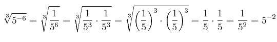 \sqrt[3]{5^{-6}} = \sqrt[3]{\frac{1}{5^6}} = \sqrt[3]{\frac{1}{5^3} \cdot \frac{1}{5^3}} = \sqrt[3]{\left( \frac{1}{5} \right)^3 \cdot \left( \frac{1}{5} \right)^3} = \frac{1}{5} \cdot \frac{1}{5} = \frac{1}{5^{2}} = 5^{-2}