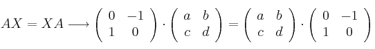 AX=XA \longrightarrow \left(
\begin{array}{cc}
     0 & -1
  \\ 1 & 0
\end{array}
\right) \cdot 
\left(
\begin{array}{cc}
     a & b
  \\ c & d
\end{array}
\right) =
\left(
\begin{array}{cc}
     a & b
  \\ c & d
\end{array}
\right) \cdot 
\left(
\begin{array}{cc}
     0 & -1
  \\ 1 & 0
\end{array}
\right)