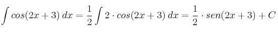 \int cos (2x+3) \: dx = \frac{1}{2} \int 2 \cdot cos (2x+3) \: dx=\frac{1}{2} \cdot sen(2x+3) + C