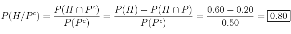 P(H/P^c) = \frac{P(H \cap P^c)}{P(P^c)} =\frac{P(H) - P(H \cap P)}{P(P^c)} = \frac{0.60 - 0.20}{0.50} = \fbox{0.80} 