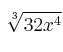 \sqrt[3]{32x^4}