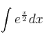 \int e^{\frac{x}{2}} dx
