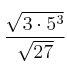  \frac{\sqrt{3 \cdot 5^3}}{\sqrt{27}}