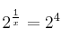 2^{\frac{1}{x}} = 2^4