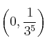 \left(0,  \frac{1}{3^5}\right)