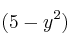 (5-y^2)