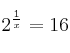 2^{\frac{1}{x}} = 16
