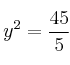 y^2 = \frac{45}{5}