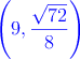 \textcolor{blue}{\left( 9, \frac{\sqrt{72}}{8} \right)}