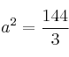 a^2 = \frac{144}{3}