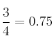 \frac{3}{4}=0.75