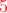 \textcolor{red}{5}