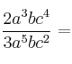 \frac{2a^3bc^4}{3a^5bc^2} =