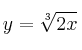 y = \sqrt[3]{2x}