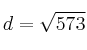 d=\sqrt{573}