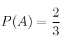 P(A)=\frac{2}{3}