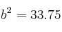 b^2=33.75