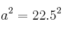 a^2=22.5^2