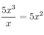 \frac{5x^3}{x} = 5x^2