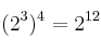 (2^3)^4 =2^{12}