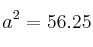 a^2=56.25
