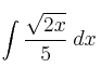 \int \frac{\sqrt{2x}}{5}  \: dx