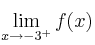 \lim\limits_{x \rightarrow -3^{+}} f(x)
