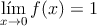\lim\limits_{x \rightarrow 0} f(x)=1