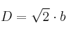 D = \sqrt{2} \cdot b