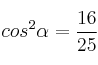  cos^2 \alpha = \frac{16}{25}