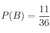 P(B)=\frac{11}{36}